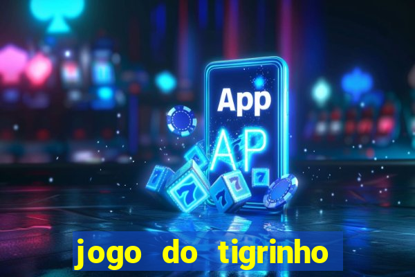 jogo do tigrinho aposta 5 reais